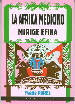 AFRIKA MEDICINO, MIRIGE EFIKA, LA (direct from UEA) - Click Image to Close