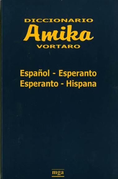 DICCIONARIO AMIKA VORTARO ESPAÑOL-ESPERANTO ESPERANTO-HISPANA (direct from UEA) - Click Image to Close