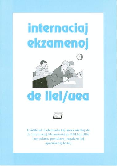 INTERNACIAJ EKZAMENOJ DE ILEI/UEA (direct from UEA) - Click Image to Close
