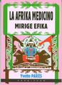 AFRIKA MEDICINO, MIRIGE EFIKA, LA (direct from UEA)