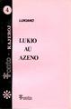 LUKIO AŬ AZENO (direct from UEA)